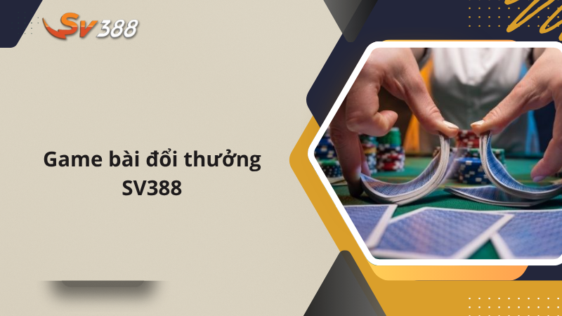 Khám phá cách chơi game bài đổi thưởng SV388 hiệu quả, rút tiền nhanh chỉ trong vài phút. Hướng dẫn chi tiết từ A-Z, mẹo chơi dễ thắng cho người mới bắt đầu!