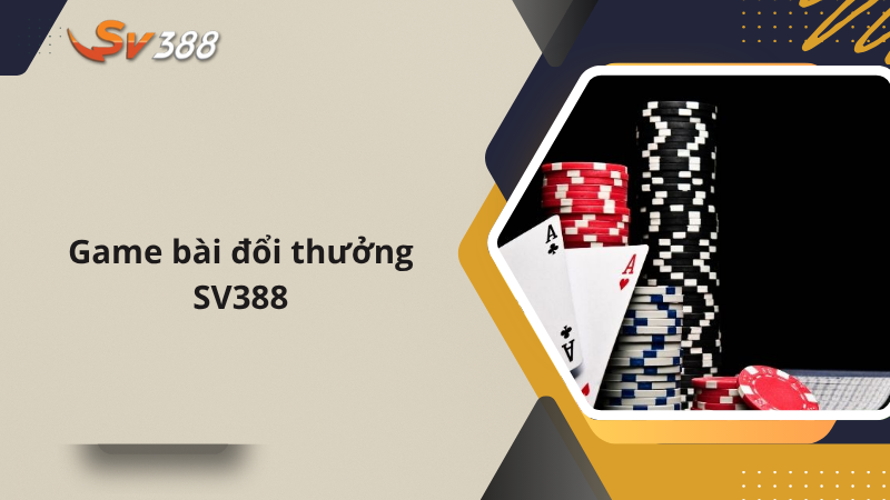 Game Bài SV368 - Đánh Bài Đổi Thưởng Online 24/7 3 Cách chơi game bài đổi thưởng SV388