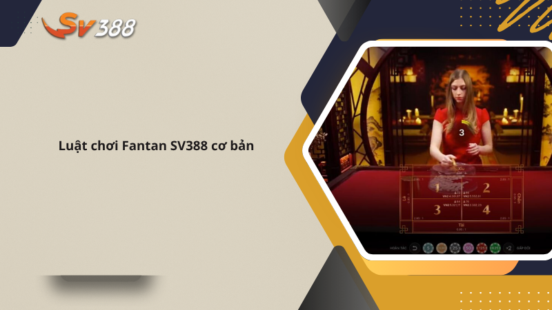 Luật chơi FANTAN SV388 cơ bản